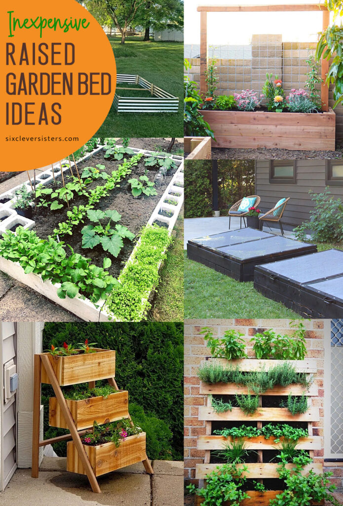 Inexpensive Raised Garden Bed Ideas, Inexpensive Raised Garden Beds DIY Easy, Inexpensive Raised Garden Beds DIY Cheap, Raised Garden Bed Plans | Find lots of inspiration, ideas, and plans from this post at Six Clever Sisters!