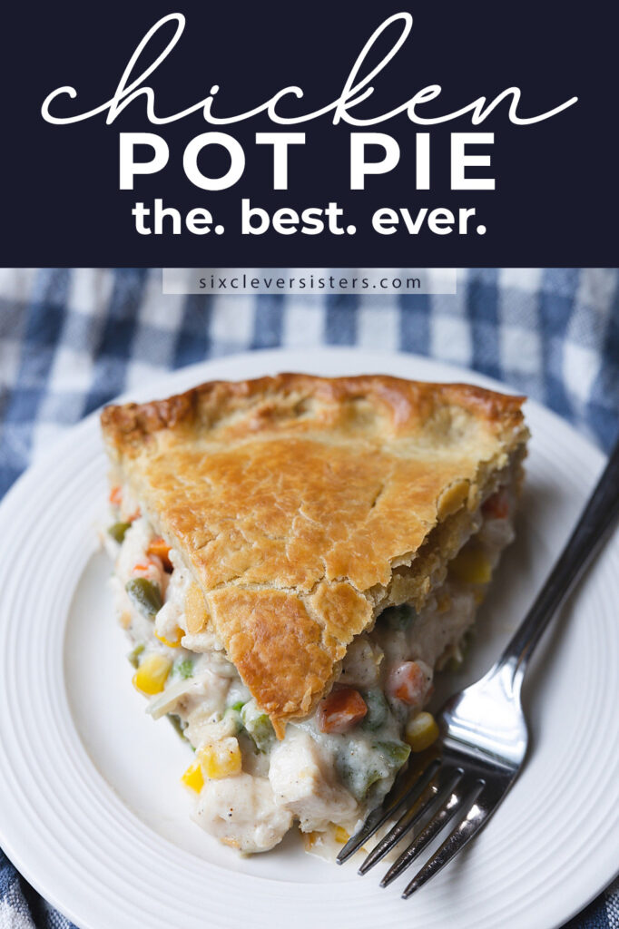 The Best Chicken Pot Pie Recipe | Chicken Pot Pie Recipe Easy | Chicken Pot Pie Filling | The best chicken pot pie recipe that's so easy to make! Step-by-step photo instructions make it easy on the Six Clever Sisters blog!