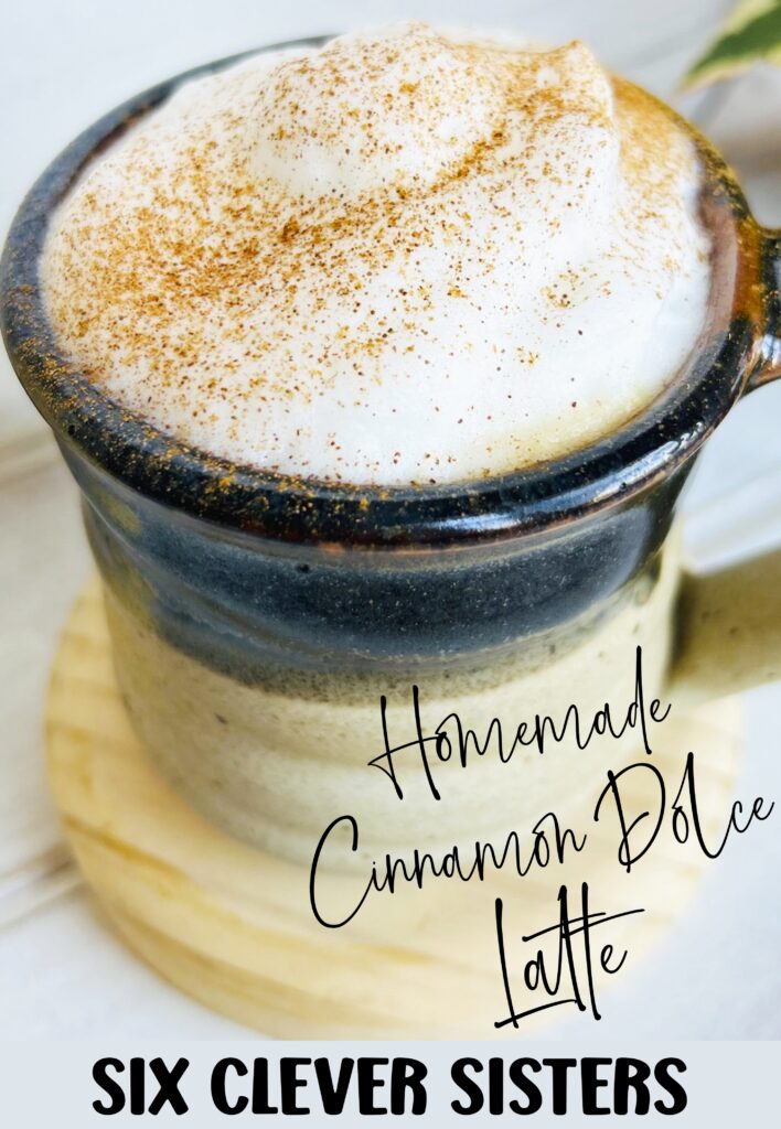 Cinnamon Dolce Latte | Starbucks copycat | Coffee | Homemade Latte | Starbucks Recipe | Latte Recipe | Cinnamon Dolce Syrup | Six Clever Sisters