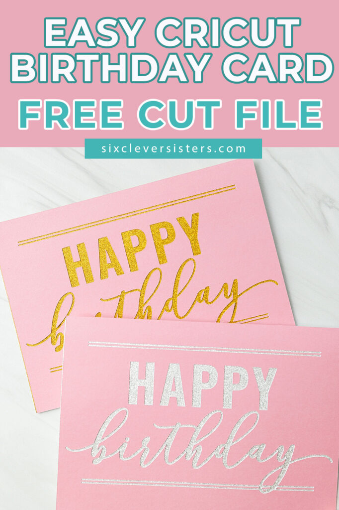 Cricut Birthday Cards Free SVG | Birthday Cards for Cricut Free | Birthday Card Ideas for Cricut | Free HAPPY BIRTHDAY cut file for Cricut on the Six Clever Sisters blog!